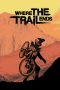 Where the Trail Ends (2012) Where the Trail Ends (2012)