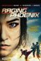 Raging Phoenix (2009) Raging Phoenix (2009)