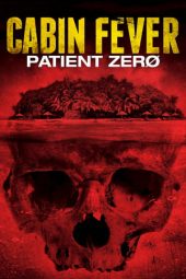Cabin Fever: Patient Zero (2014) Cabin Fever: Patient Zero (2014)