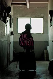 The End of April (2017) The End of April (2017)