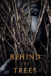 Behind the Trees (2019) Behind the Trees (2019)