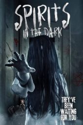 Spirits in the Dark (2019) Spirits in the Dark (2019)