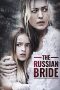 The Russian Bride (2019) The Russian Bride (2019)