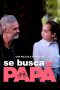 Dad Wanted (Se busca papá) (2020) Dad Wanted (Se busca papá) (2020)