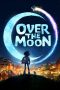 Over the Moon (2020) Over the Moon (2020)