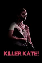 Killer Kate! (2018) Killer Kate! (2018)