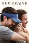Our Friend (The Friend) (2019) Our Friend (The Friend) (2019)