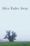 Alice Fades Away (2021) Alice Fades Away (2021)
