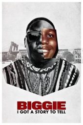 Biggie: I Got a Story to Tell (2021) Biggie: I Got a Story to Tell (2021)