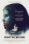 What We Become (Sorgenfri) (2015) What We Become (Sorgenfri) (2015)