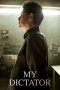 My Dictator (Na-eui dok-jae-ja) (2014) My Dictator (Na-eui dok-jae-ja) (2014)