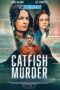 Catfish Murder (2023) Sub Catfish Murder (2023) Sub